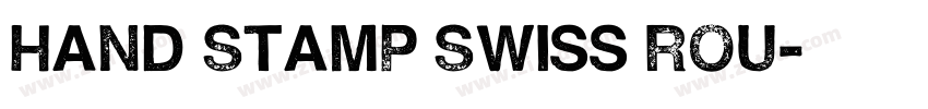 Hand Stamp Swiss Rou字体转换